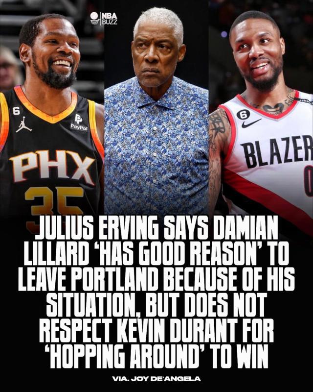 开云体育-J博士：利拉德换队有正当理由 KD那种我无法尊重